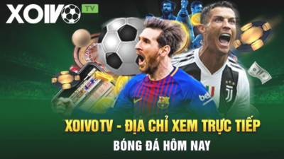 Xem bóng đá trực tiếp linh hoạt đa dạng giải đấu với Xoivo.rent